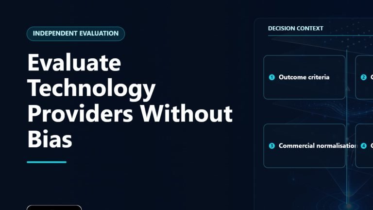 Evaluate Technology Providers Without Bias decision context showing Outcome criteria, Comparable evidence, Commercial normalisation, Governed selection